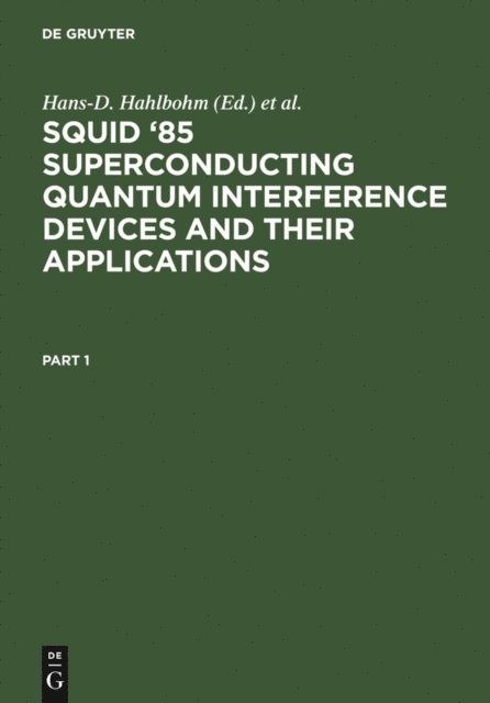 Heinz Lubbig, Hans-D. Hahlbohm - SQUID '85 Superconducting Quantum Interference Devices and their Applications, E-bok