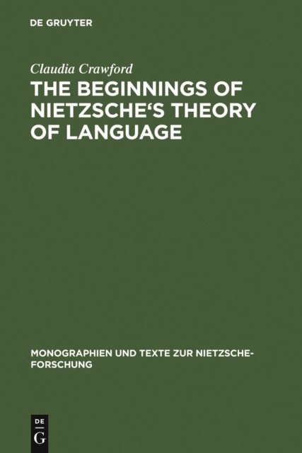 Claudia Crawford - Beginnings of Nietzsche's Theory of Language, E-bok