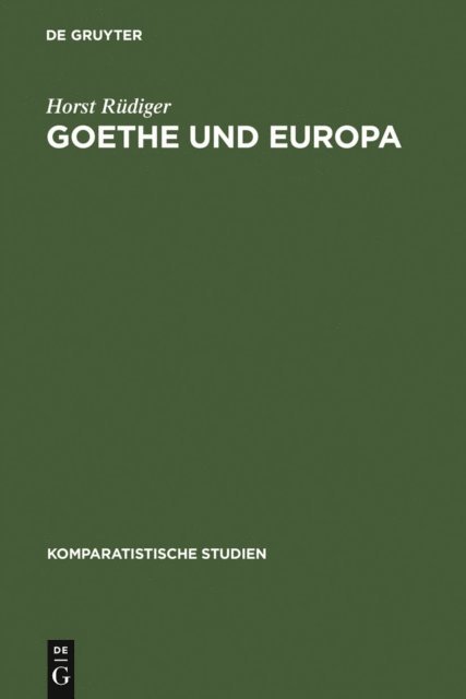 Horst Rudiger, Erwin Koppen, Willy R. Berger - Goethe und Europa, E-bok