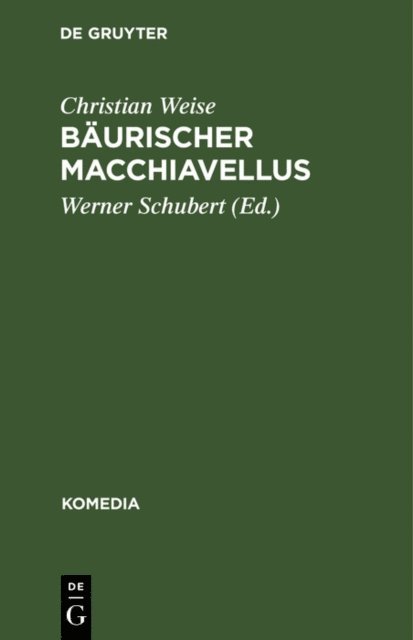 Christian Weise, Werner Schubert - Bäurischer Macchiavellus, E-bok