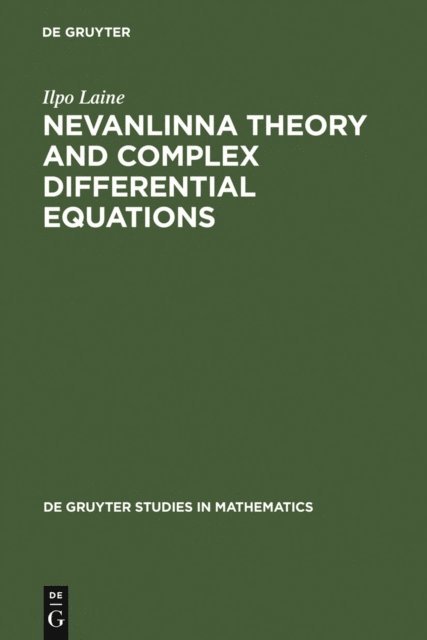 Ilpo Laine - Nevanlinna Theory and Complex Differential Equations, E-bok