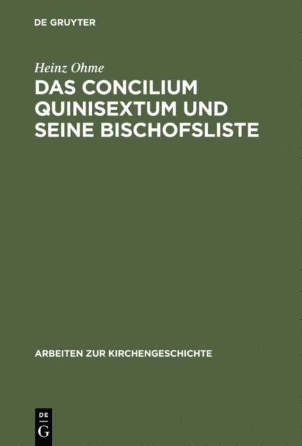 Heinz Ohme - Das Concilium Quinisextum und seine Bischofsliste, E-bok