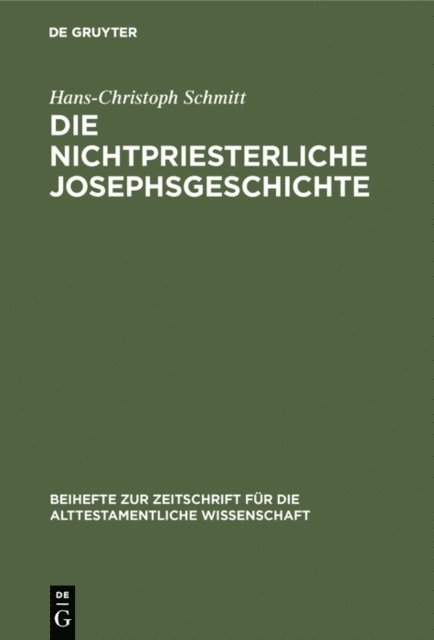 Hans-Christoph Schmitt - Die nichtpriesterliche Josephsgeschichte, E-bok
