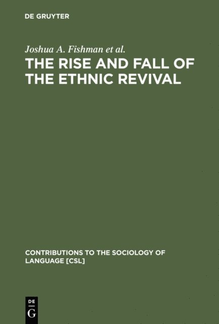 William G. Milan, Esther G. Lowy, Michael H. Gertner, Joshua A. Fishman - Rise and Fall of the Ethnic Revival, E-bok