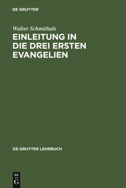 Walter Schmithals - Einleitung in die drei ersten Evangelien, E-bok
