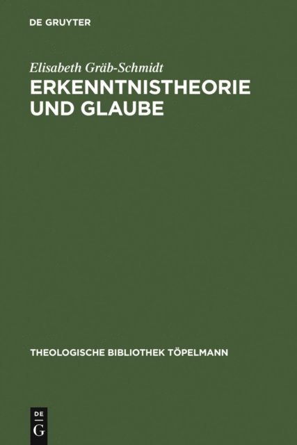 Elisabeth Grab-Schmidt - Erkenntnistheorie und Glaube, E-bok