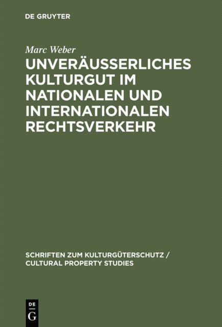 Marc Weber - Unveräußerliches Kulturgut im nationalen und internationalen Rechtsverkehr, E-bok