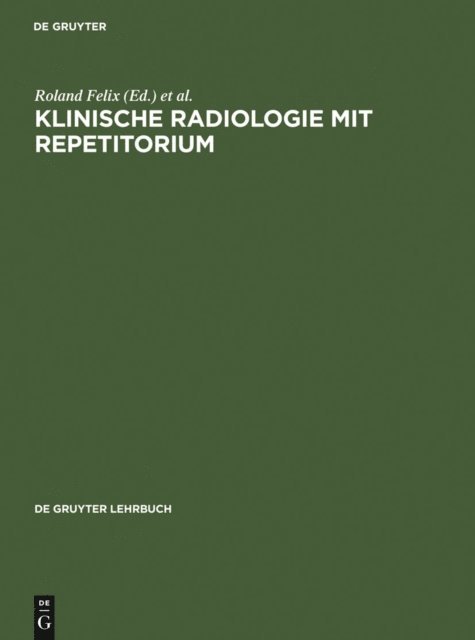 Ruth Langer, Roland Felix - Klinische Radiologie mit Repetitorium, E-bok