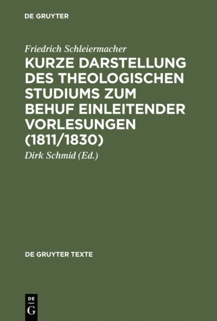 Friedrich Schleiermacher, Dirk Schmid - Kurze Darstellung des theologischen Studiums zum Behuf einleitender Vorlesungen (1811/1830), E-bok