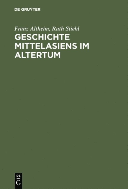 Ruth Stiehl, Franz Altheim - Geschichte Mittelasiens im Altertum, E-bok