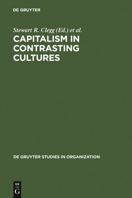 Monica Cartner, S. Gordon Redding, Stewart R. Clegg - Capitalism in Contrasting Cultures, E-bok