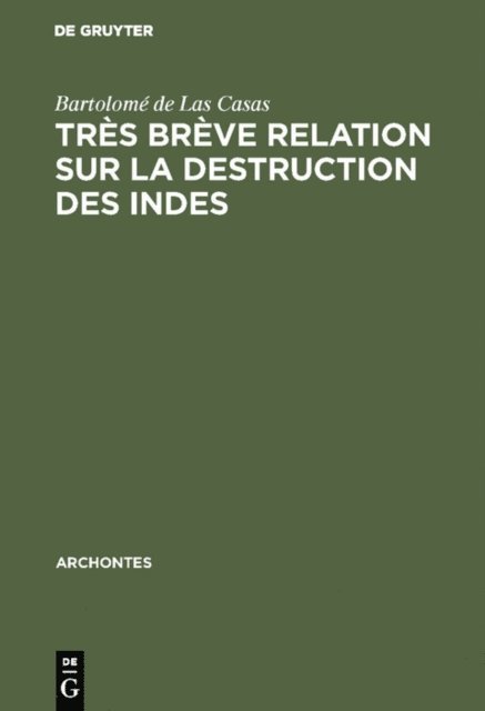 Bartolome de Las Casas - Très brève relation sur la destruction des Indes, E-bok