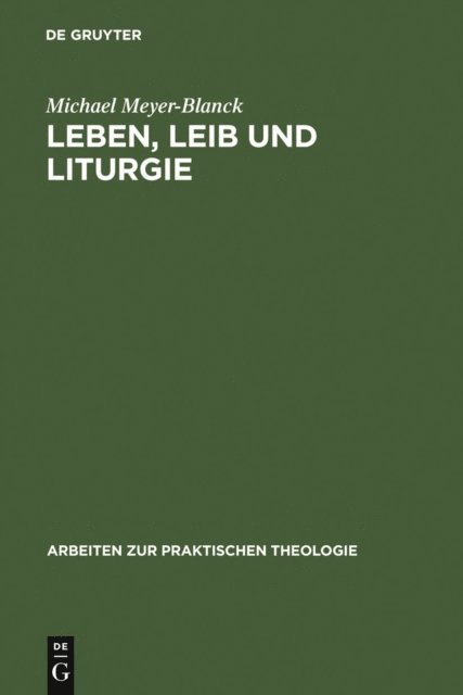 Michael Meyer-Blanck - Leben, Leib und Liturgie, E-bok