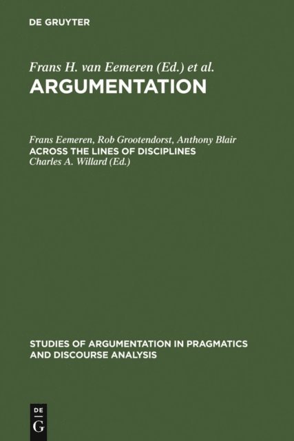 Charles A. Willard, J. Anthony Blair, Rob Grootendorst, Frans H. van Eemeren - Across the Lines of Disciplines, E-bok