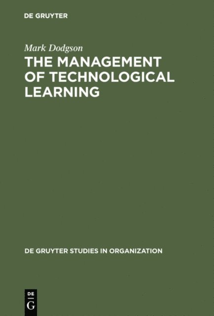 Mark Dodgson - Management of Technological Learning, E-bok