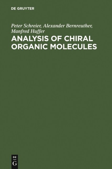 Manfred Huffer, Alexander Bernreuther, Peter Schreier - Analysis of Chiral Organic Molecules, E-bok