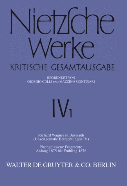 Friedrich Nietzsche - Richard Wagner in Bayreuth (Unzeitgemäße Betrachtungen IV). Nachgelassene Fragmente Anfang 1875 - Frühling 1876, E-bok