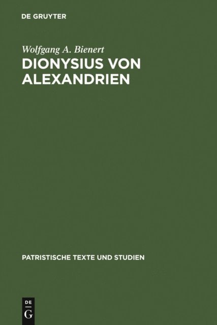 Wolfgang A. Bienert - Dionysius von Alexandrien, E-bok