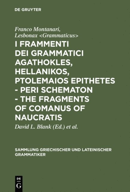 Lesbonax <Grammaticus>, Franco Montanari, Andrew R. Dyck, David L. Blank - I frammenti dei grammatici Agathokles, Hellanikos, Ptolemaios Epithetes - Peri schematon - The Fragments of Comanus of Naucratis, E-bok