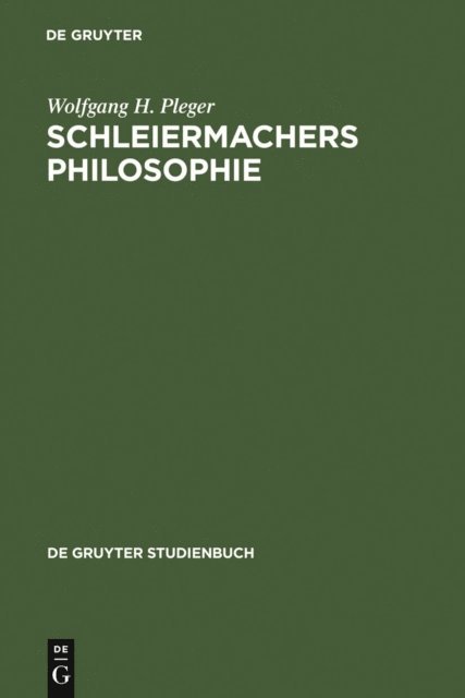 Wolfgang H. Pleger - Schleiermachers Philosophie, E-bok