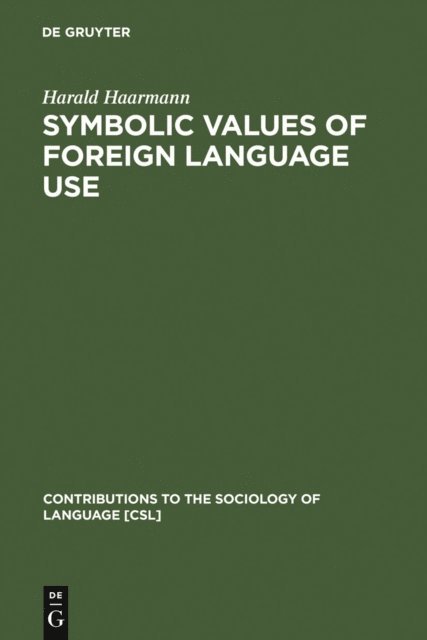 Harald Haarmann - Symbolic Values of Foreign Language Use, E-bok