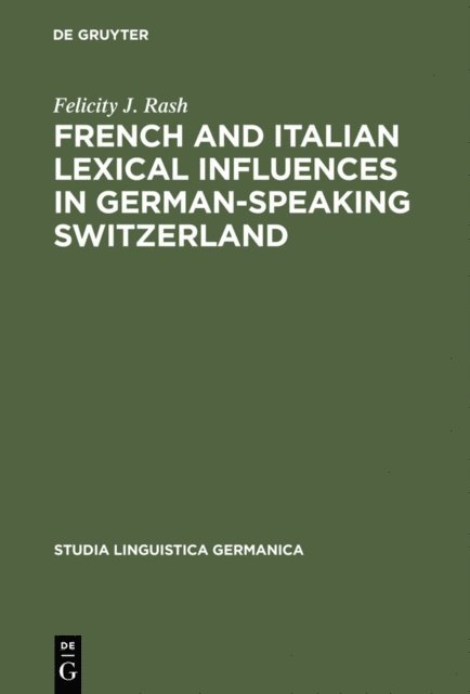 Felicity J. Rash - French and Italian Lexical Influences in German-speaking Switzerland, E-bok