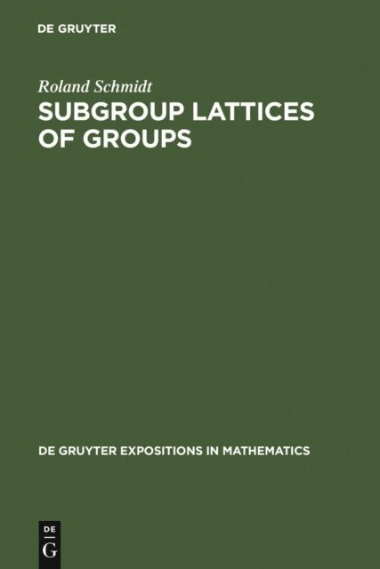 Roland Schmidt - Subgroup Lattices of Groups, E-bok
