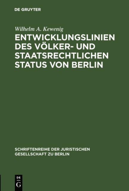 Wilhelm A. Kewenig - Entwicklungslinien des völker- und staatsrechtlichen Status von Berlin, E-bok