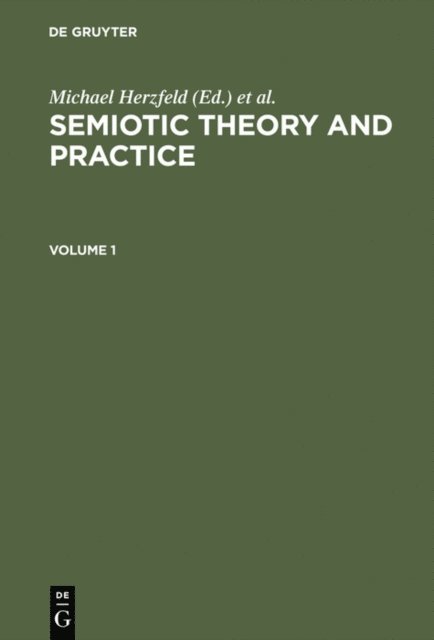 Lucio Melazzo, Michael Herzfeld - Semiotic Theory and Practice, Volume 1+2, E-bok