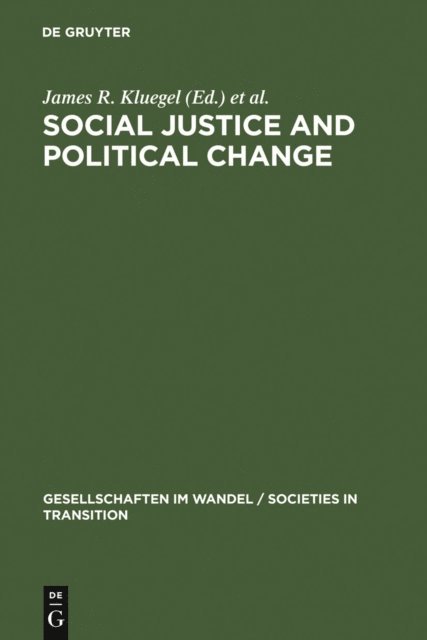 Bernd Wegener, David S. Mason, James R. Kluegel - Social Justice and Political Change, E-bok