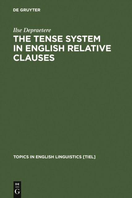 Ilse Depraetere - Tense System in English Relative Clauses, E-bok