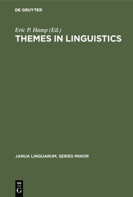 Eric P. Hamp - Themes in Linguistics, E-bok