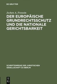 Der europÿische Grundrechtsschutz und die nationale Gerichtsbarkeit