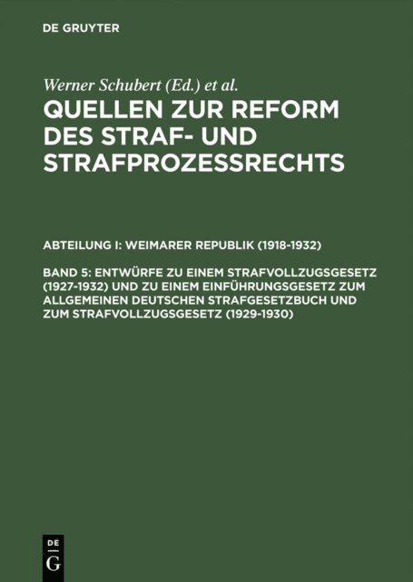 Werner Schubert - Entwürfe zu einem Strafvollzugsgesetz (1927–1932) und zu einem Einführungsgesetz zum Allgemeinen Deutschen Strafgesetzbuch und zum Strafvollzugsgesetz (1929–1930), E-bok