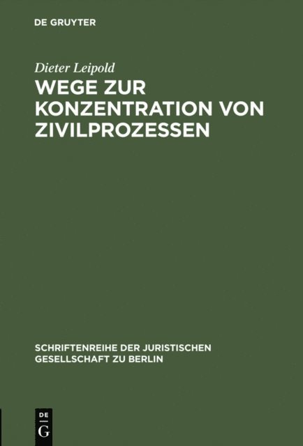Dieter Leipold - Wege zur Konzentration von Zivilprozessen, E-bok