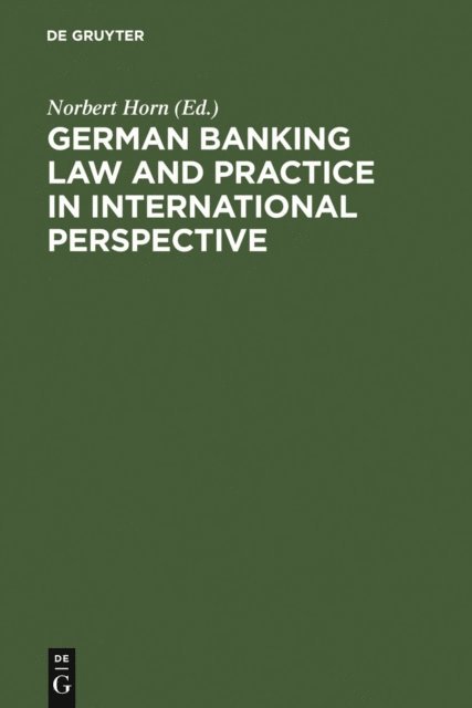 Norbert Horn - German Banking Law and Practice in International Perspective, E-bok