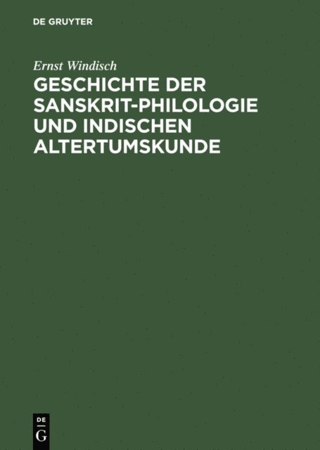 Ernst Windisch - Geschichte der Sanskrit-Philologie und Indischen Altertumskunde, E-bok