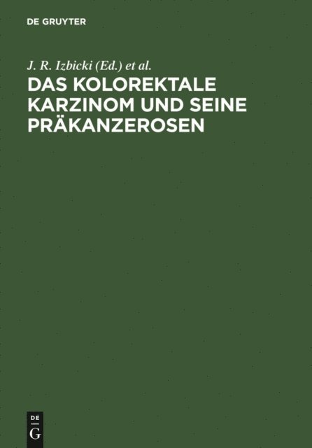 L. Schweiberer, D.-K. Wilker, J. R. Izbicki - Das kolorektale Karzinom und seine Präkanzerosen, E-bok