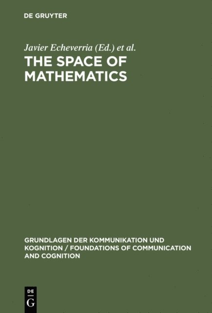 Thomas Mormann, Andoni Ibarra, Javier Echeverria - Space of Mathematics, E-bok