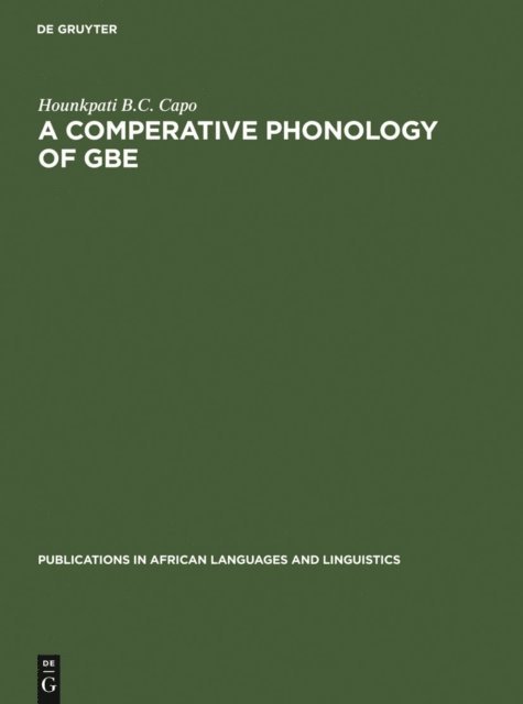 Hounkpati B.C. Capo - Comparative Phonology of Gbe, E-bok