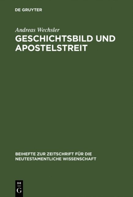 Andreas Wechsler - Geschichtsbild und Apostelstreit, E-bok