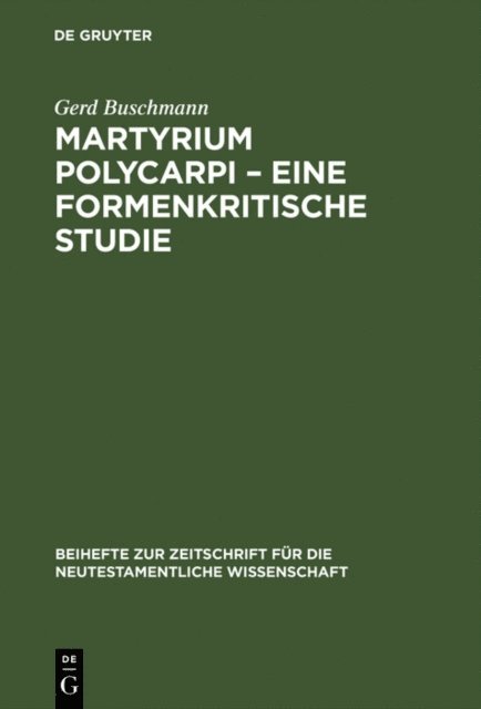 Gerd Buschmann - Martyrium Polycarpi – Eine formenkritische Studie, E-bok