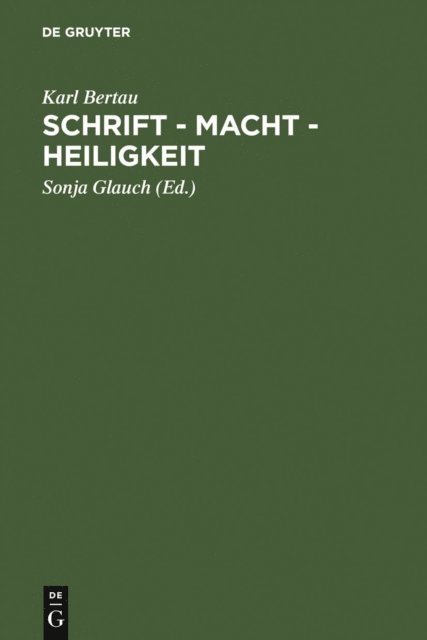 Karl Bertau, Sonja Glauch - Schrift - Macht - Heiligkeit, E-bok