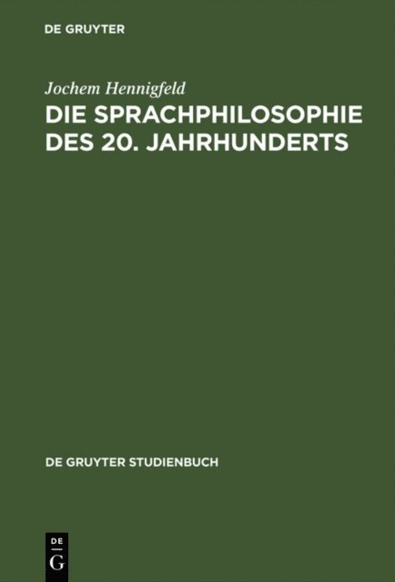 Jochem Hennigfeld - Die Sprachphilosophie des 20. Jahrhunderts, E-bok