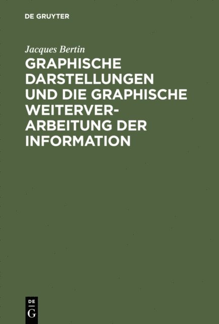 Jacques Bertin, Wolfgang Scharfe - Graphische Darstellungen und die graphische Weiterverarbeitung der Information, E-bok