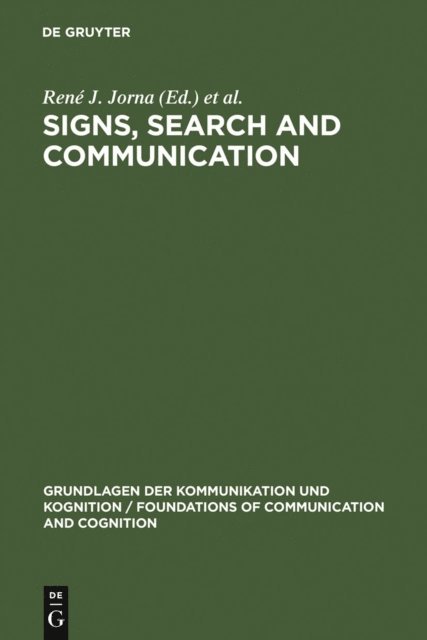 Barend van Heusden, Rene J. Jorna - Signs, Search and Communication, E-bok