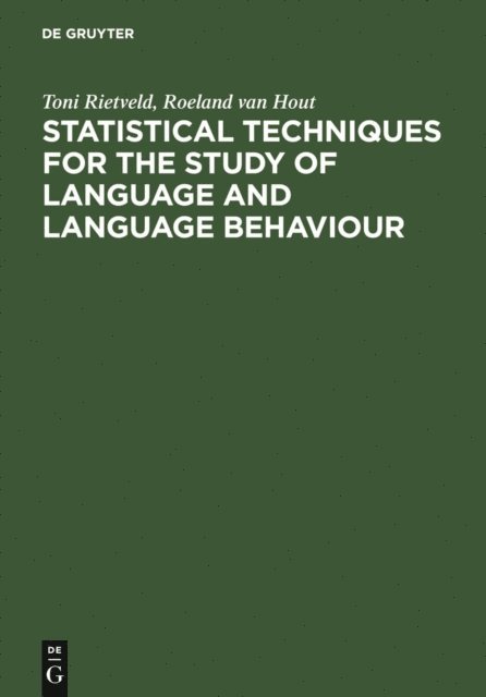 Roeland van Hout, Toni Rietveld - Statistical Techniques for the Study of Language and Language Behaviour, E-bok
