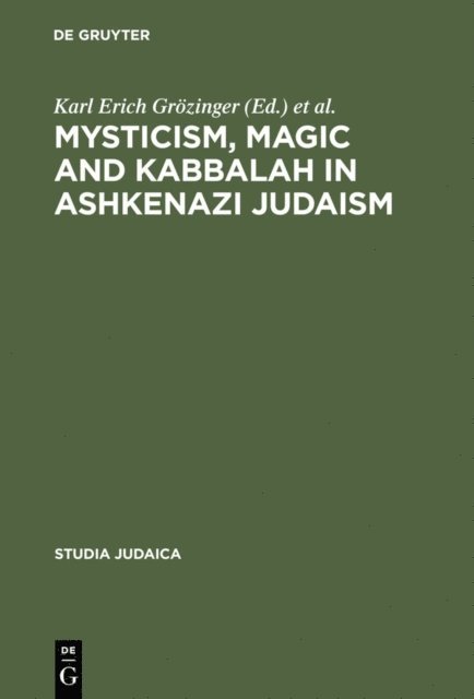 Joseph Dan, Karl Erich Grozinger - Mysticism, Magic and Kabbalah in Ashkenazi Judaism, E-bok
