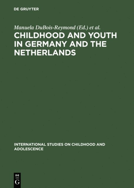 Els Peters, Klaus Hurrelmann, Rene Diekstra, Manuela DuBois-Reymond - Childhood and Youth in Germany and The Netherlands, E-bok
