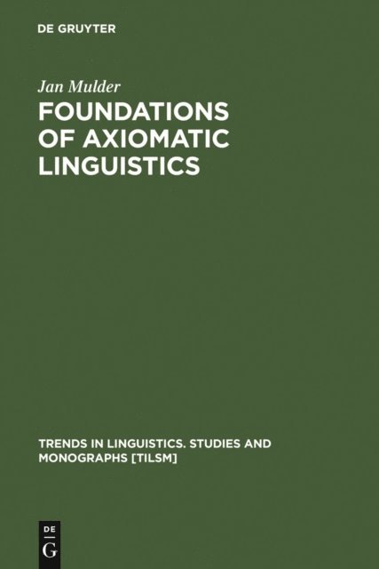 Jan Mulder - Foundations of Axiomatic Linguistics, E-bok